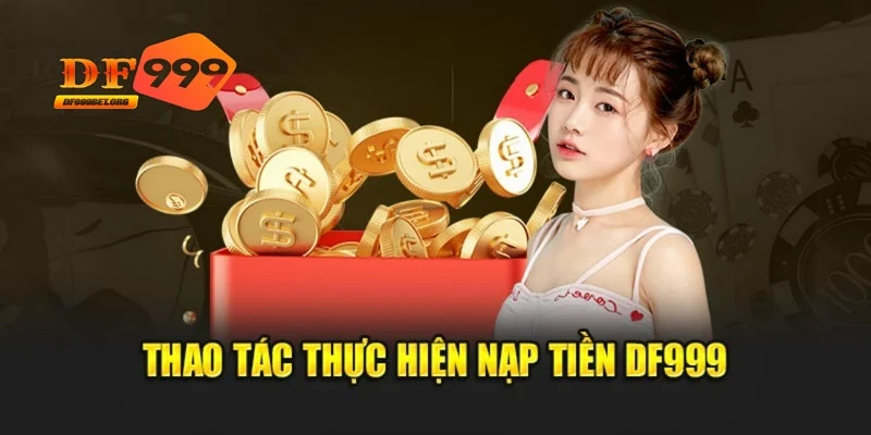 nạp tiền df999